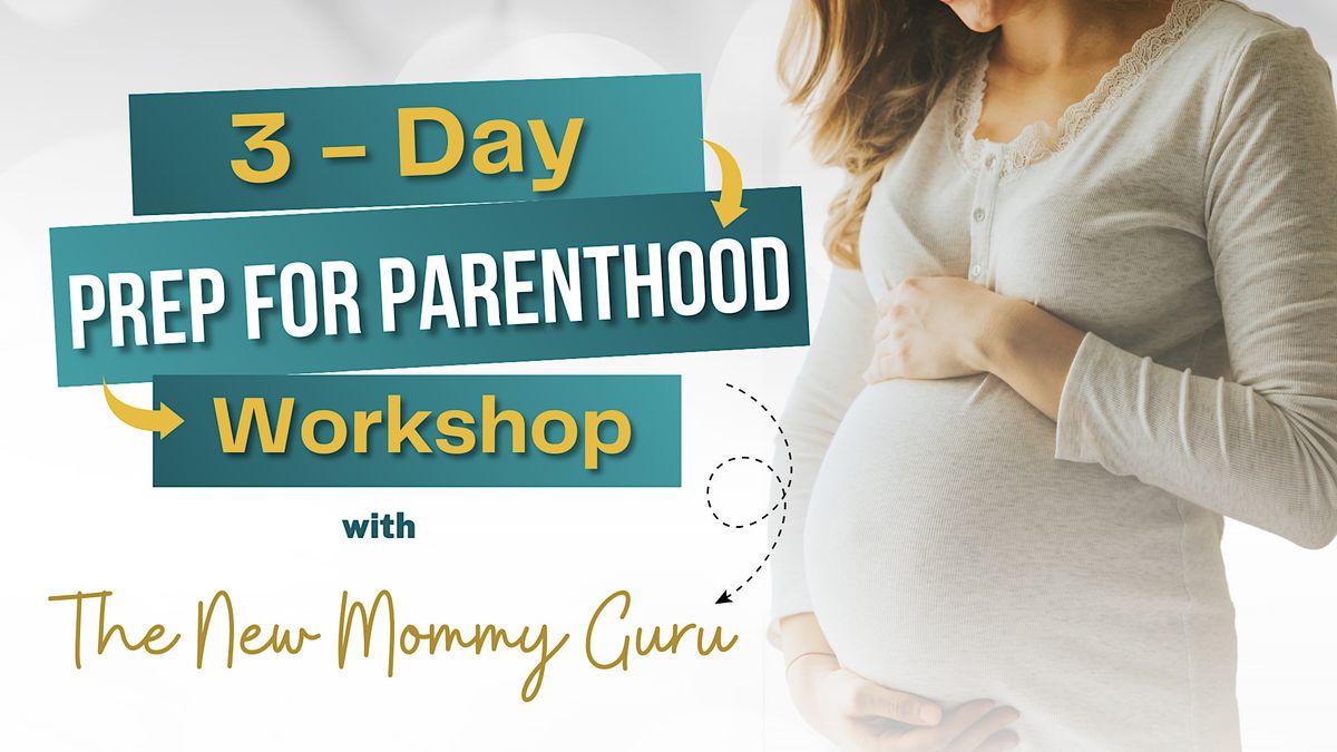 3-Day Prep For Parenthood Workshop - Tempe