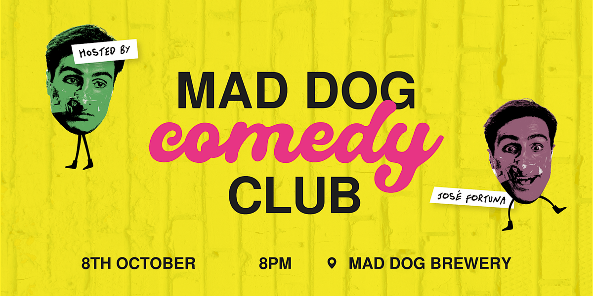 Mad Dog Comedy Club - October 8th