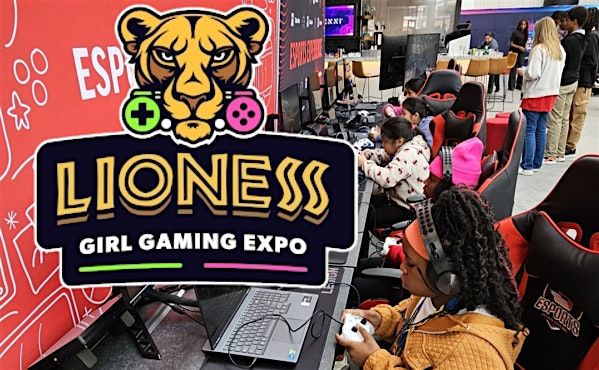 Lioness:  Girl Gaming Expo