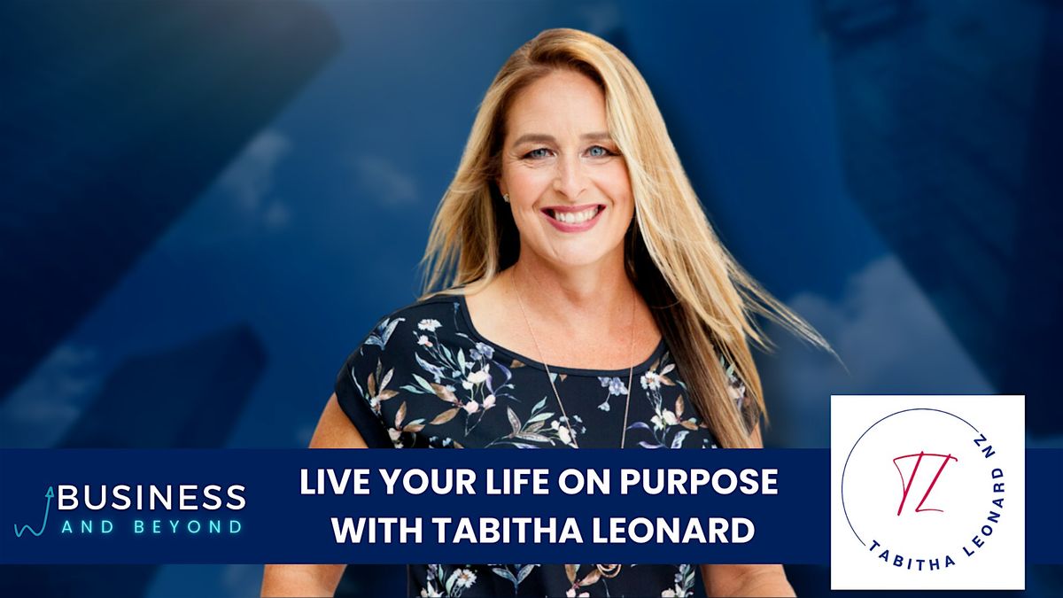 Live your life ON PURPOSE with Tabitha Leonard