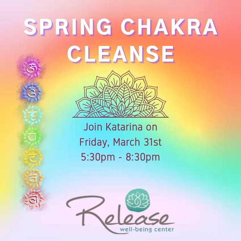 Spring Chakra Cleanse Healthy Night Out, Release Well Being Center ...