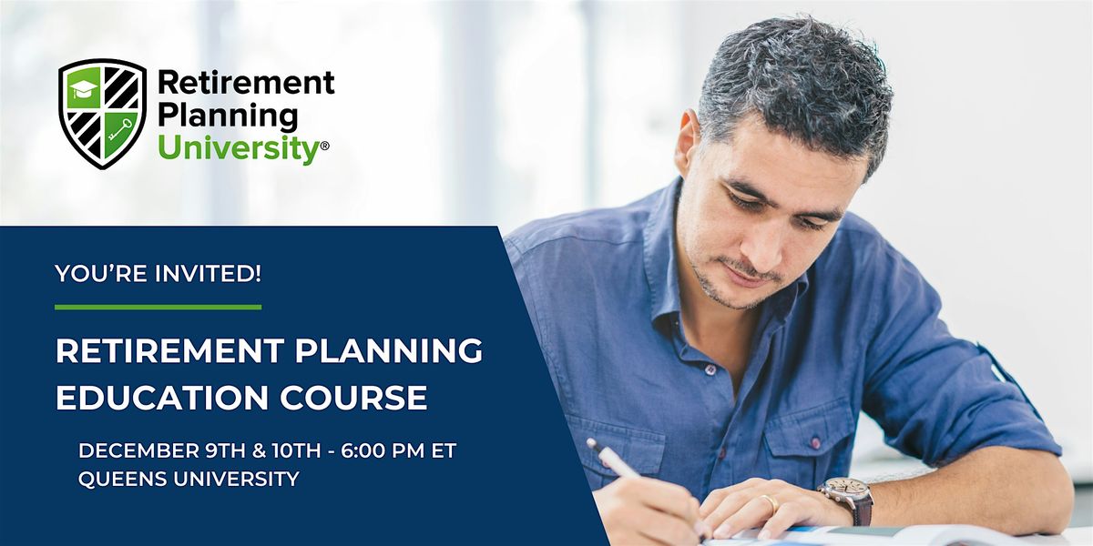 Retirement Planning University - Queens University - December 2024