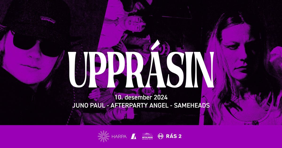 Uppr\u00e1sin 10. desember - Juno Paul, AfterpartyAngel og sameheads