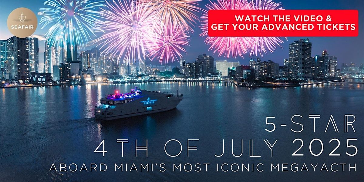 Seafair is Miami's only 5-star 4th of July  Megayacht Experience - 2025