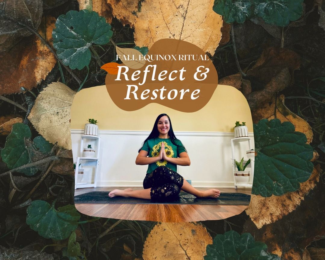 Reflect & Restore - Fall Yoga & Ritual