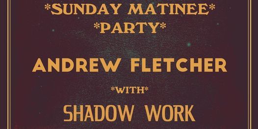 Andrew Fletcher \/ Shadow Work