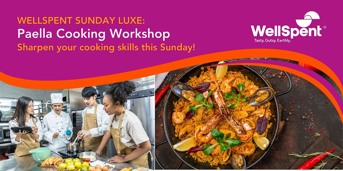 WellSpent Sunday Luxe: Paella Cooking Workshop