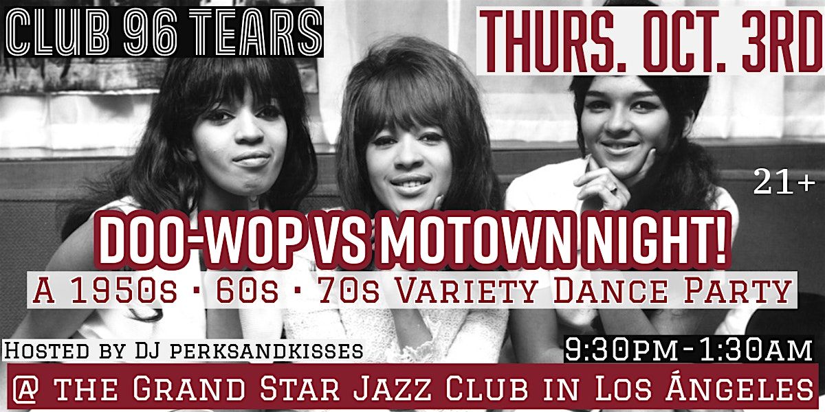 Doo-wop VS. Motown: Oldies \/ Retro Dance Party @ Club 96 TEARS!