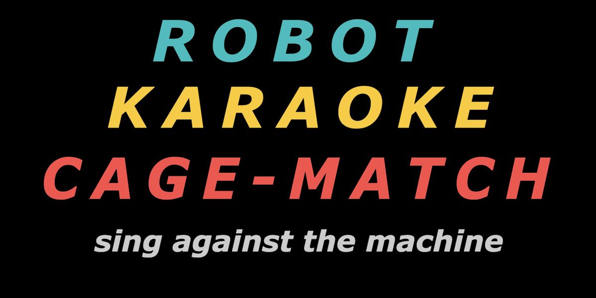 Robot Karaoke Cage Match