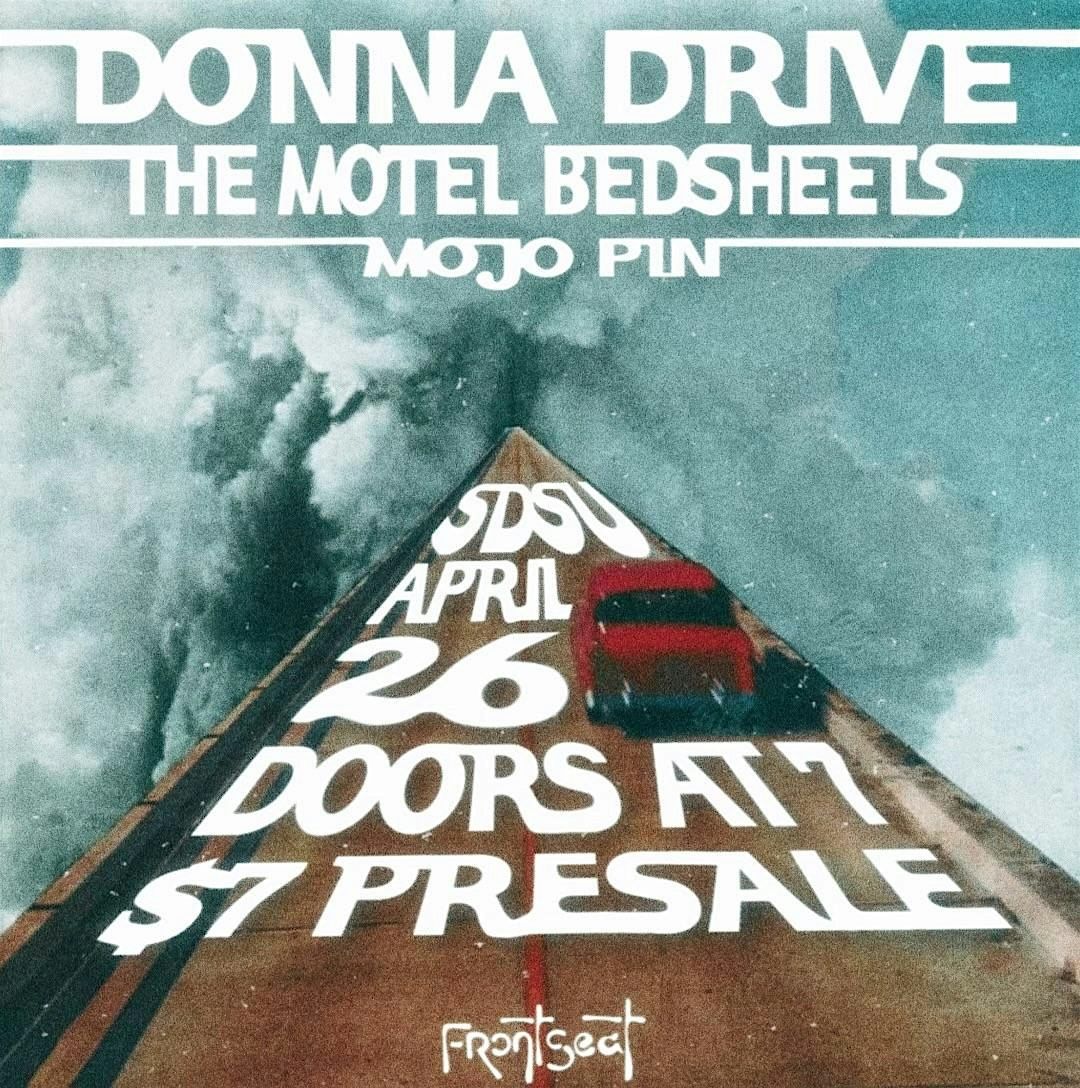 Donna Drive x The Motel Bedsheets x Mojo Pin 4\/26 @ SDSU