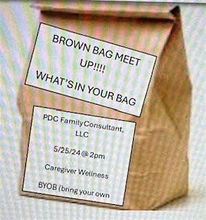 CAREGIVER WELLNESS "BROWN BAG-IT"