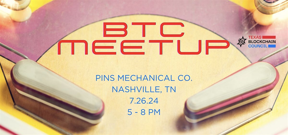 7\/26\/24 | Nashville | Bitcoin 2024 Networking Meetup