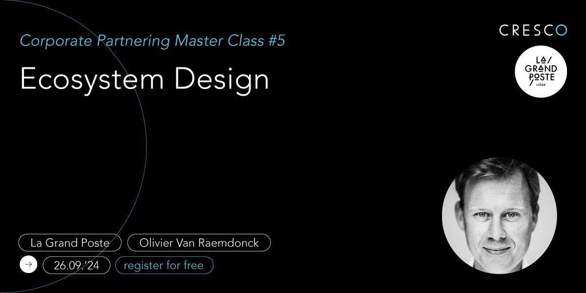 Cresco's Master Class #5 : Ecosystem Design