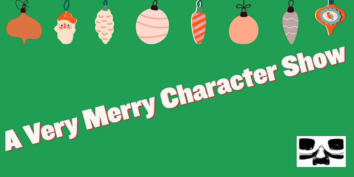 A Very Merry Character Show