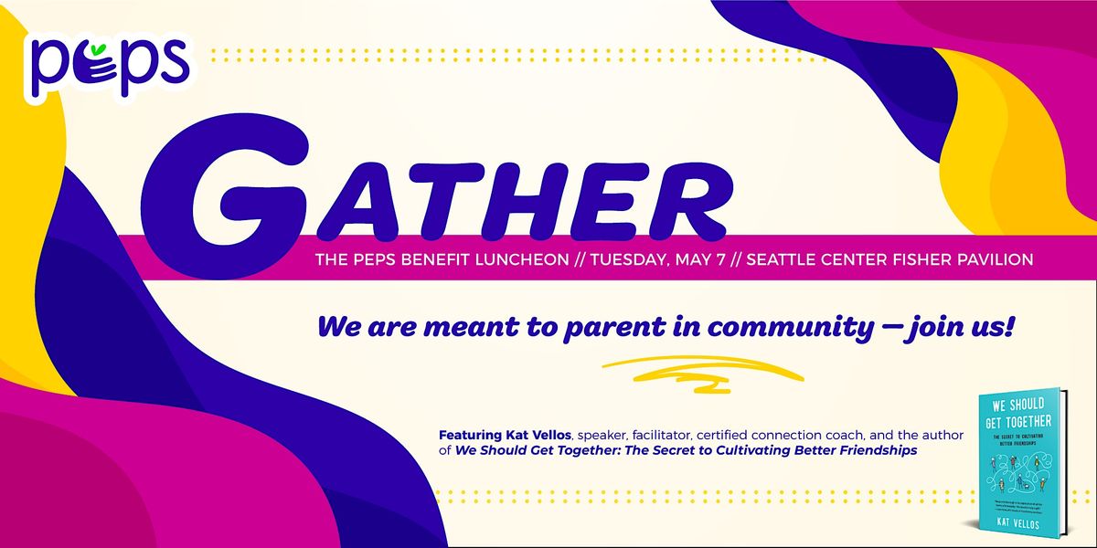 GATHER: The PEPS Benefit Luncheon