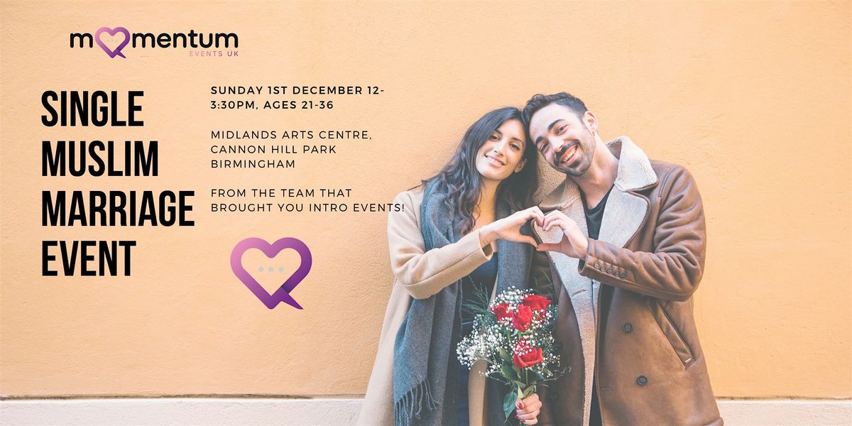 Muslim marriage event for Single Muslims ages 21-35 Birmingham