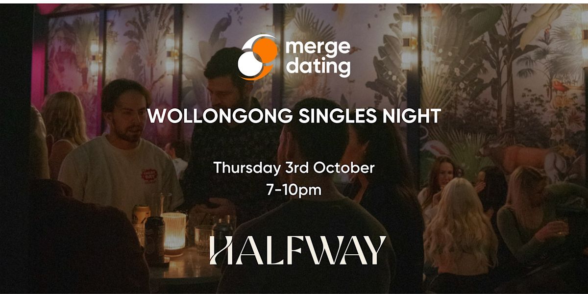 Merge Dating | Singles Event | Wollongong Halfway Bar | 30-40 |