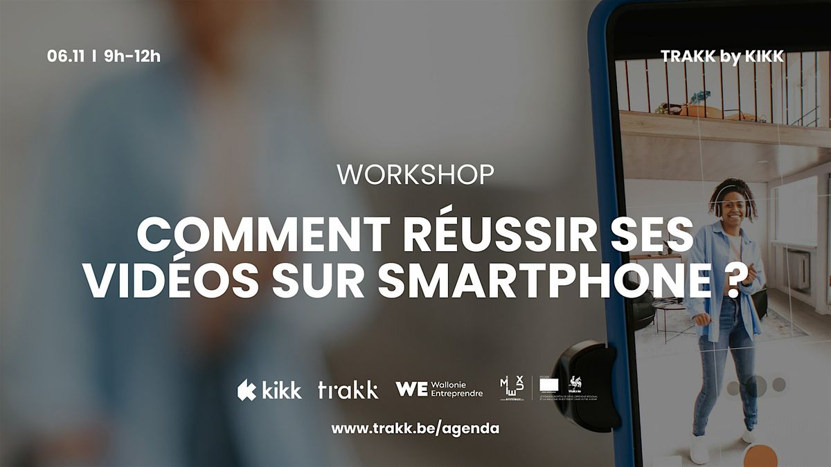 WORKSHOP - Comment r\u00e9ussir tes vid\u00e9os sur smartphone ?