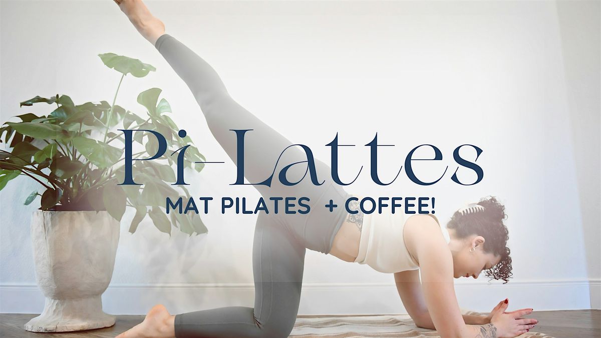 Pi-Lattes: Mat Pilates Class + Coffee Bar!