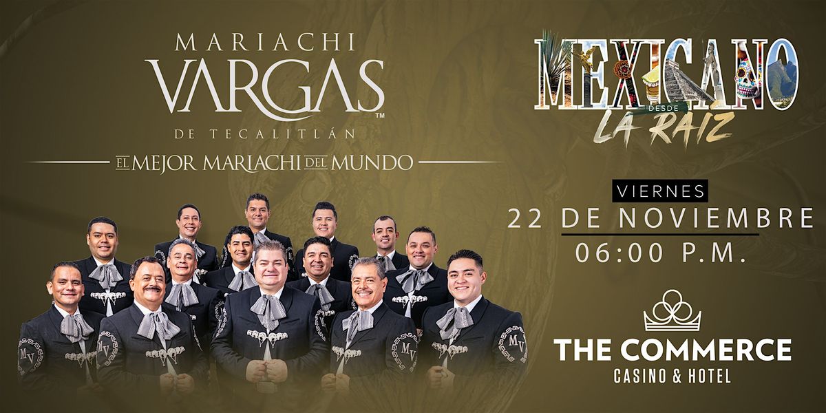 Commerce Casino Presents: Mariachi Vargas, Mexicano Desde La Raiz Tour!