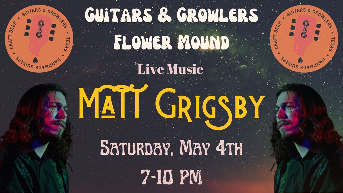 Matt Grigsby LIVE at Guitars & Growlers Flower Mound! 