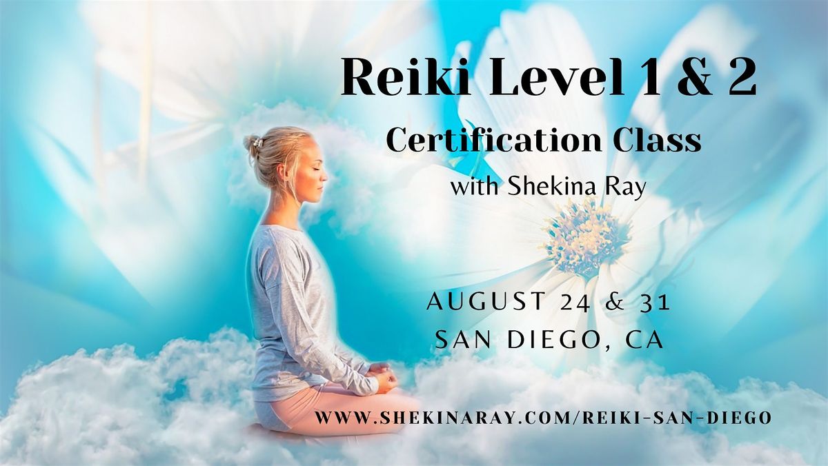 Reiki Level 1 & 2 Certification Class - with Shekina Ray