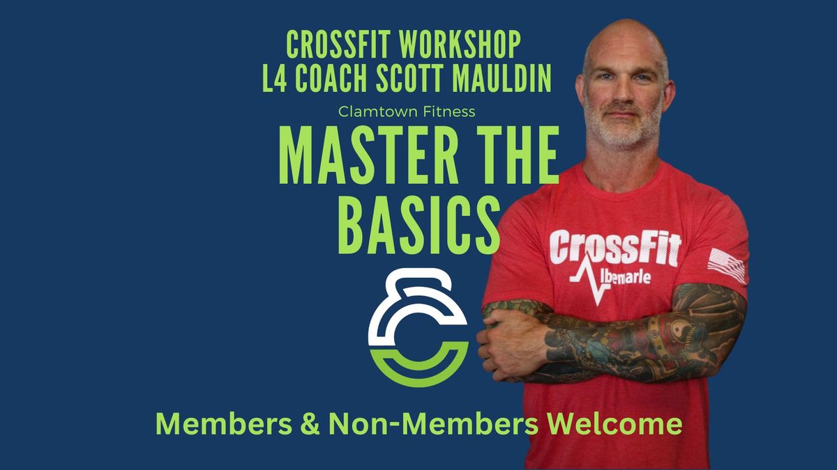 Master the Basics: CrossFit Foundational Movements Workshop with L4 Coach Scott Mauldin