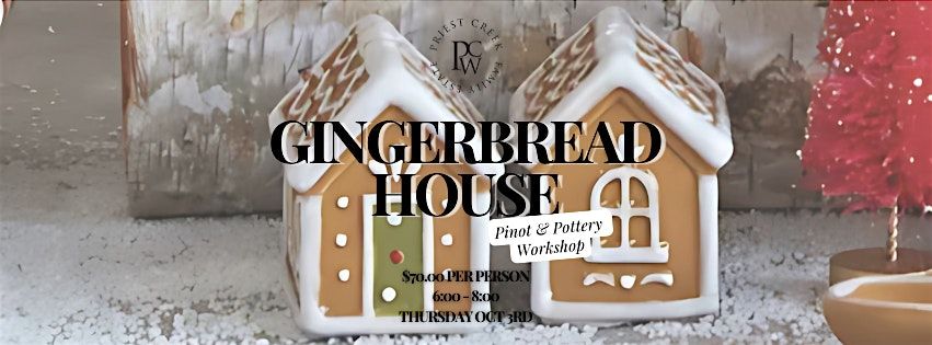 Pinot & Pottery Gingerbread House Workshop