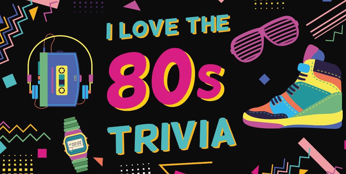 I LOVE The 80's Trivia Night!