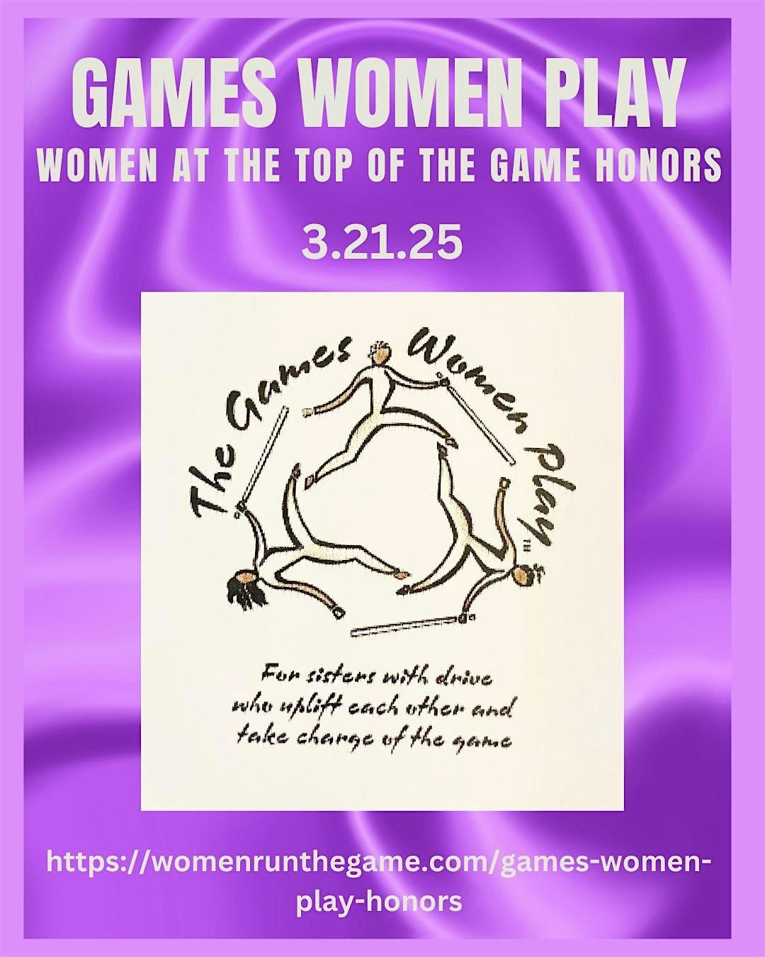 The Games Women Play: Women at the Top of the Game Honors