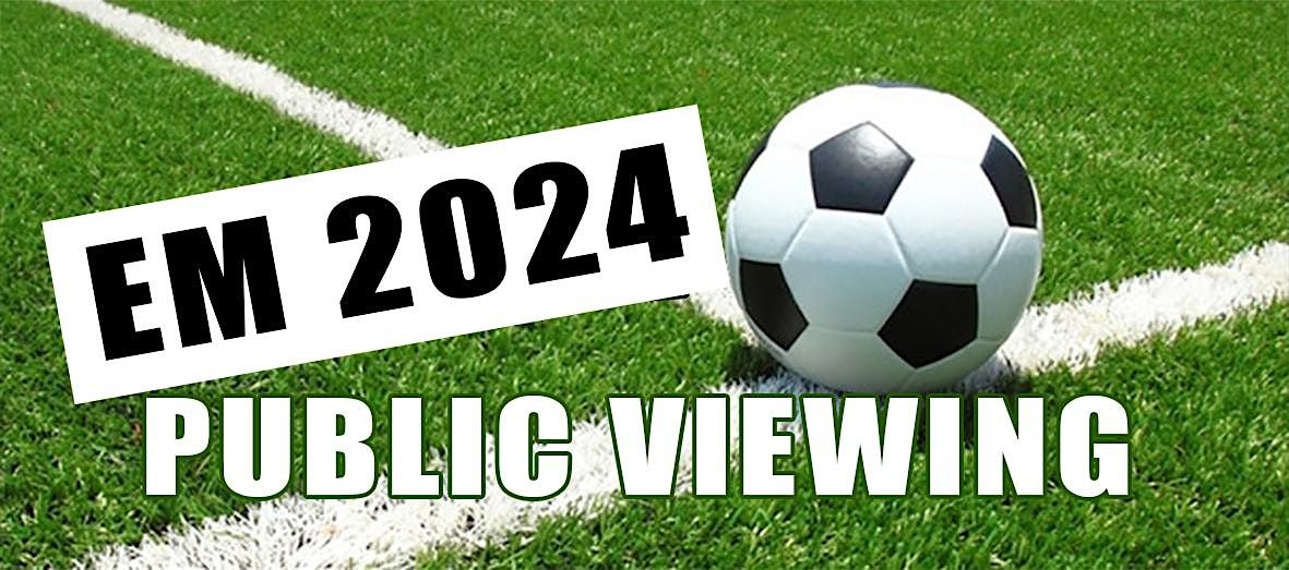 Public Viewing EM 2024: Achtelfinale