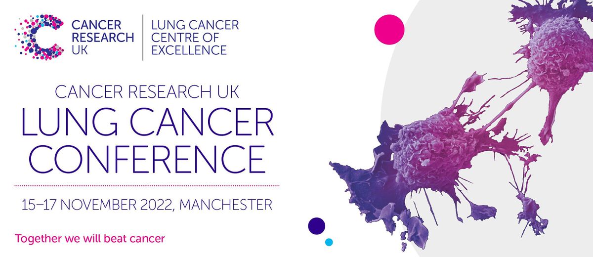 Cancer Research UK Lung Cancer Conference 2022