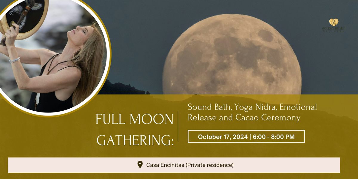 Full Moon Gathering: Moonrise, Sound Bath, Yoga Nidra and Cacao Ceremony