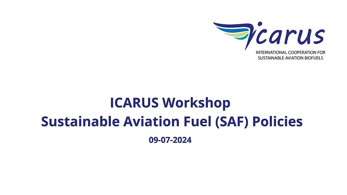 ICARUS Workshop - Sustainable Aviation Fuel (SAF) Policies