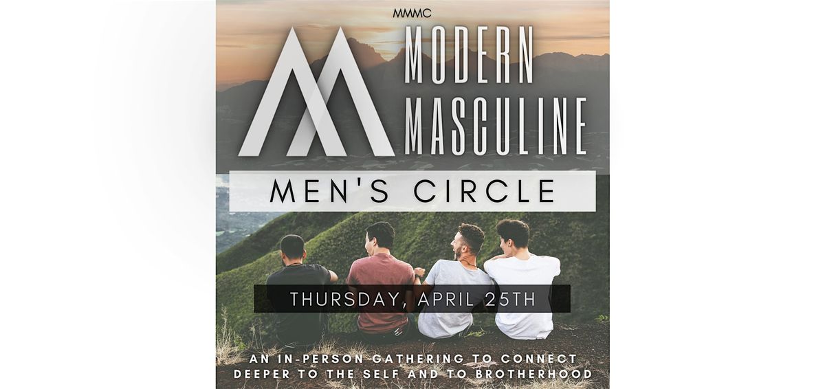 Modern Masculine Men's Circle : APRIL Edition