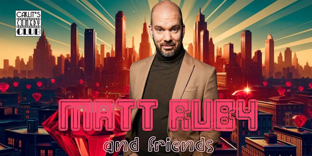 MATT RUBY and Friends - English Stand-up Comedy