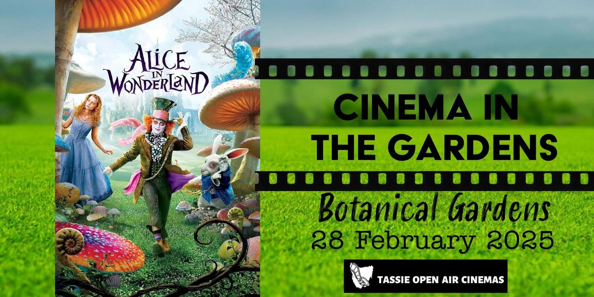 CINEMA IN THE GARDENS | ALICE IN WONDERLAND (2010) (PG) | Fri 28 Feb 2025 | 9pm