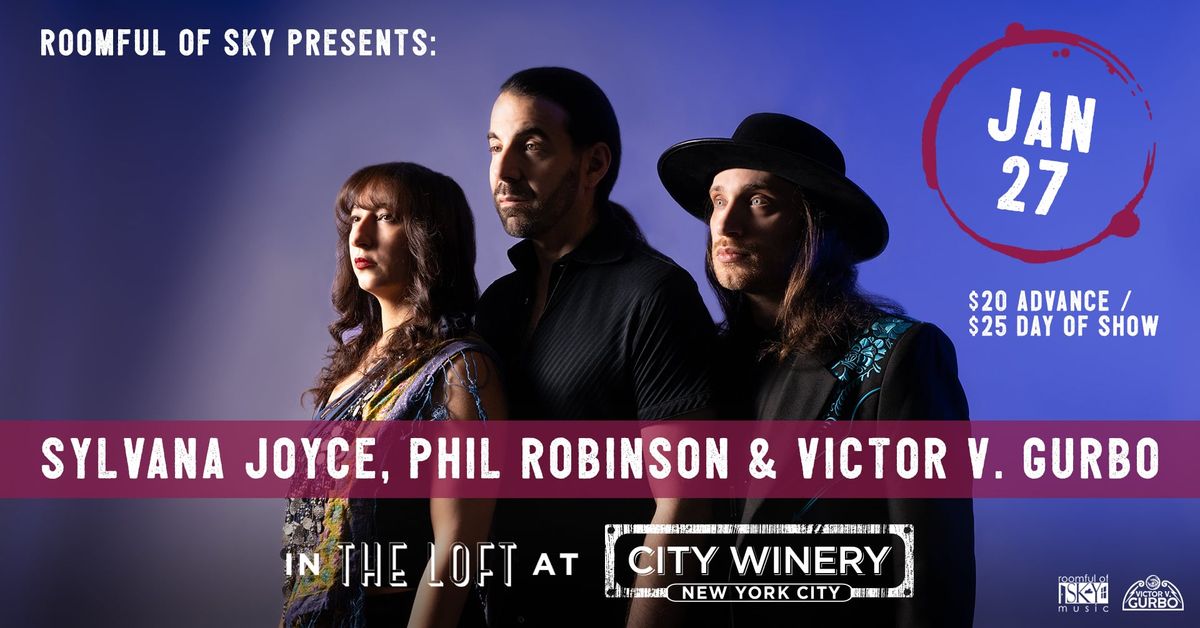 Sylvana Joyce, Phil Robinson, Victor V. Gurbo - (Live at City Winery NYC!!)