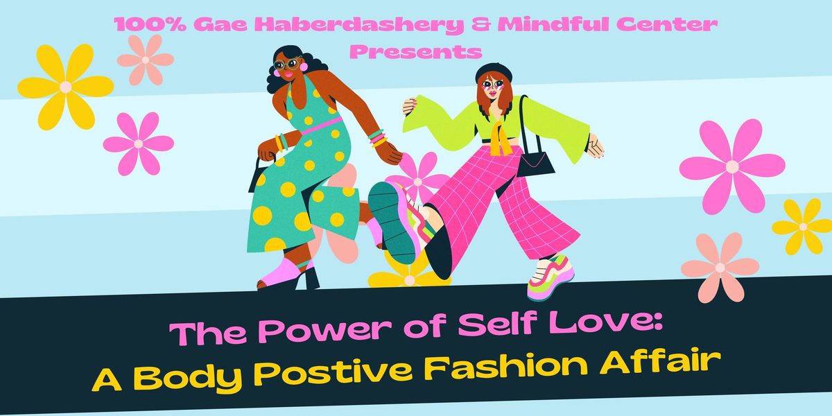 The Power of Self Love: A Body Positive Fashion Affair