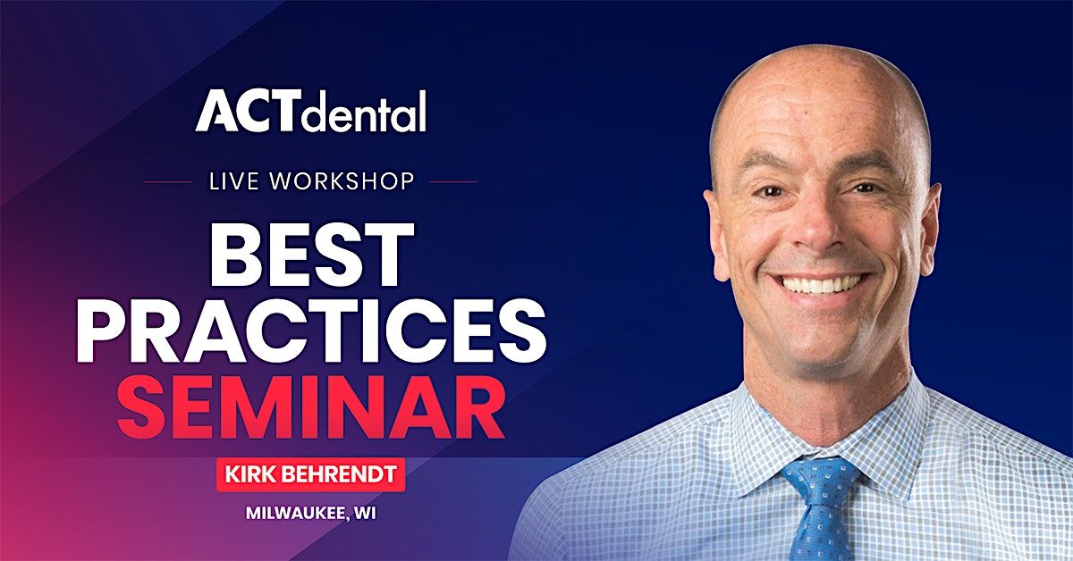 The Best Practices Seminar:  May 2-3, 2024