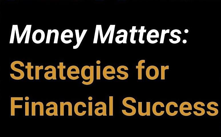 N.A.H.S.E. DFW Presents: Money Matters: Strategies for Financial Success