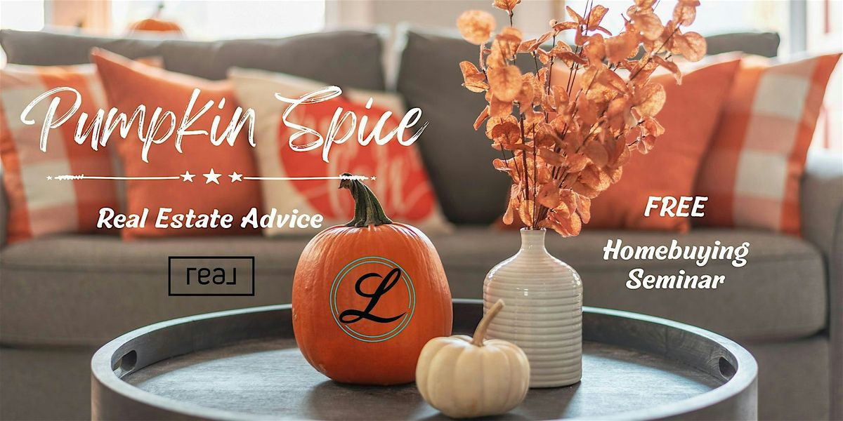 Pumpkin Spice & Real Estate Advice