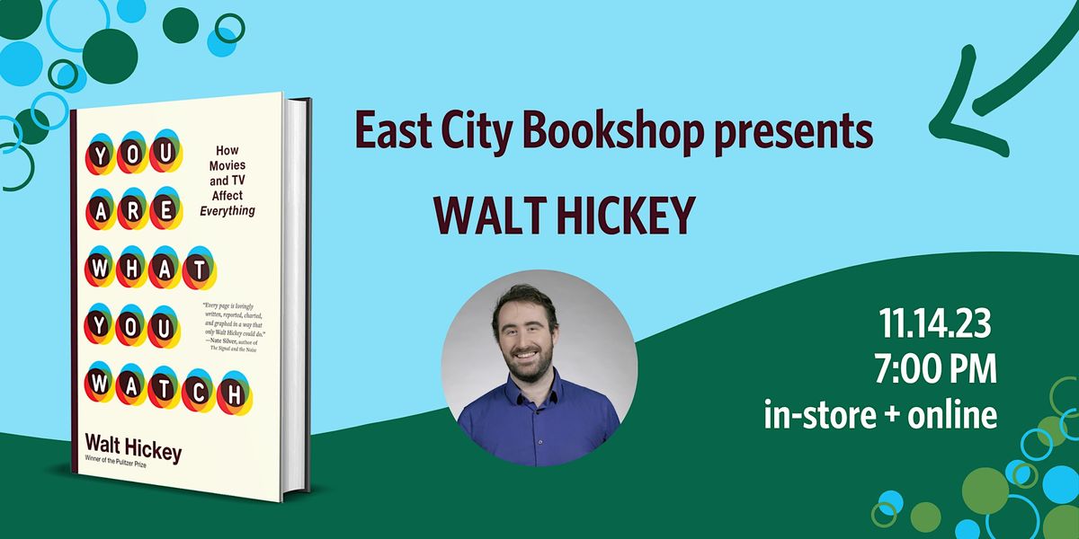 Hybrid Event: Walt Hickey, You Are What You Watch