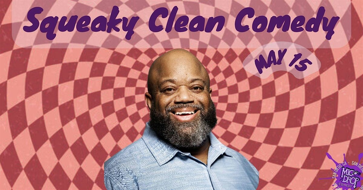 Squeaky Clean Comedy Hosted By Mark Christopher Lawerence