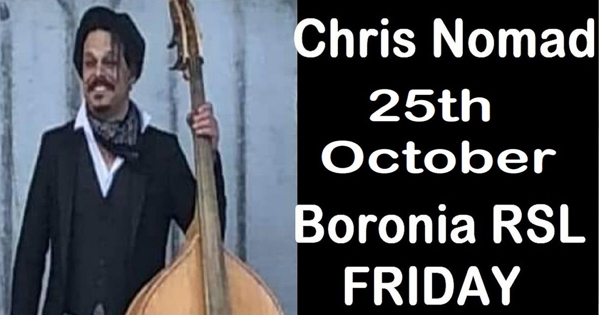 Chris Nomad and Some Friends @ Boronia RSL