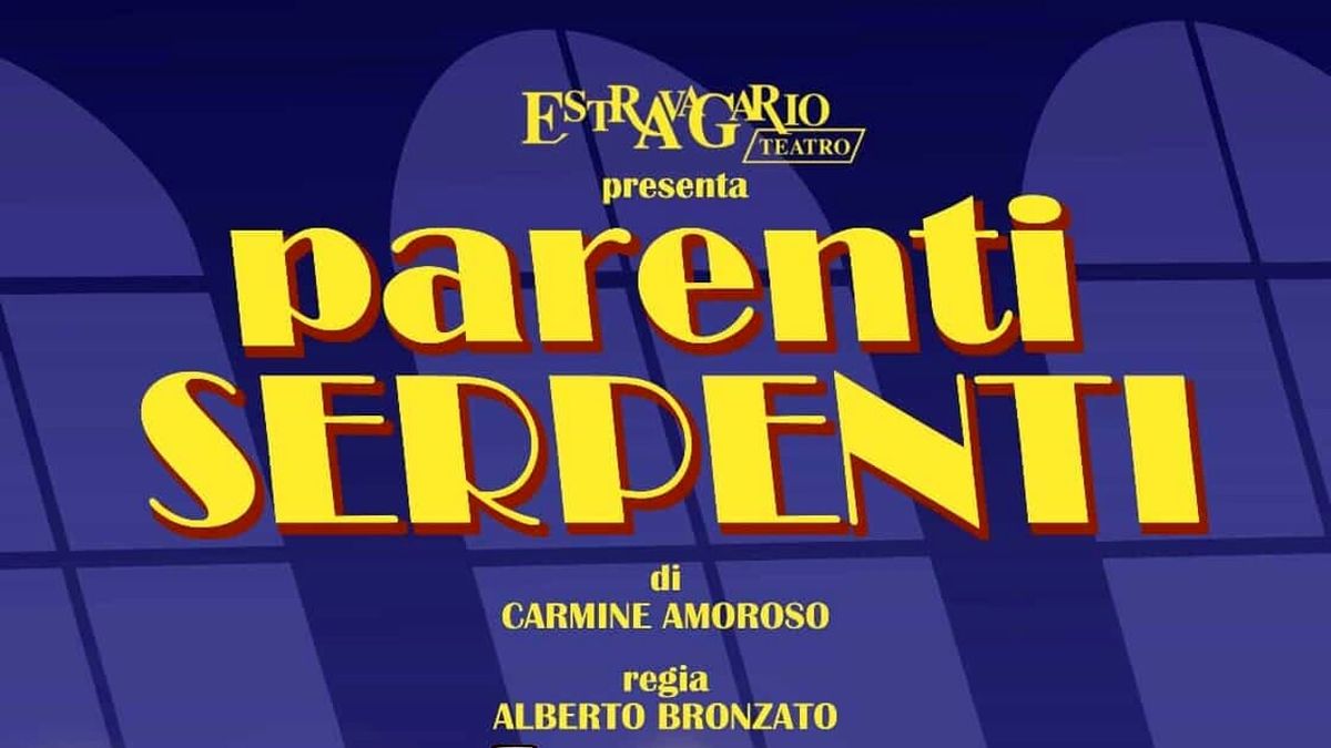 Parenti serpenti - Estravagario Teatro