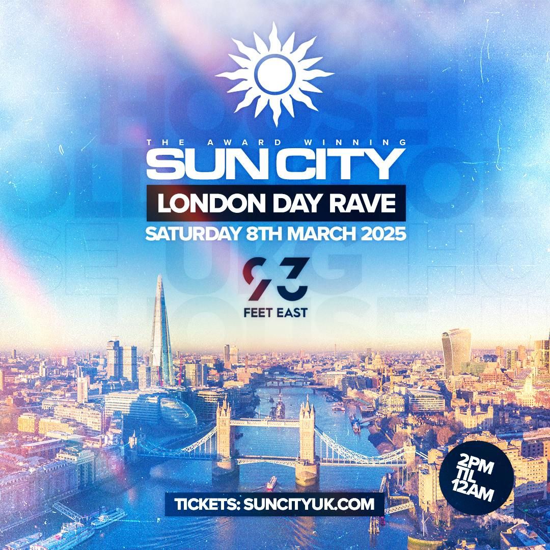 SUN CITY DAY PARTY  @93 FEET EAST, SHOREDITCH 