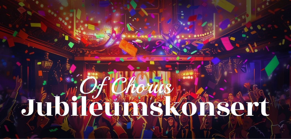 Of Chorus Jubileumskonsert