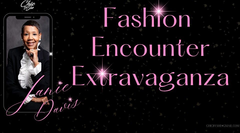 Chic By She Fashion Encounter Extravaganza!