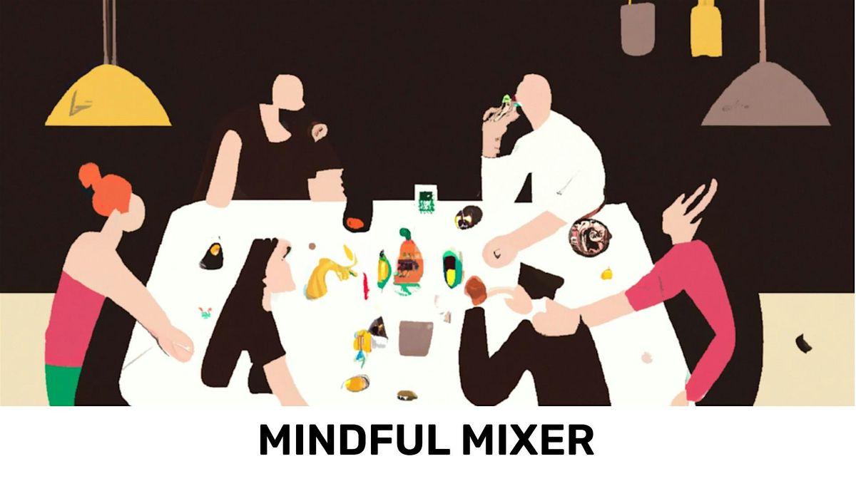 Mindful Mixer: Connect, Reflect & Snack I Parenthood: Yes or No?